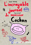L' incroyable journal (top secret) de monsieur Cochon