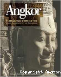 Angkor, naissance d'un mythe