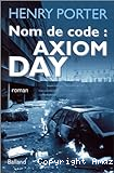 Nom de code : Axiom day