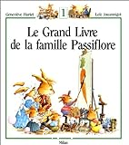 Le grand livre de la famille Passiflore