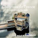 Châteaux de France par-dessus les toits