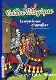 Mysterieux chevalier (le), n2 : la cabane magique