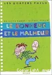 Le bonheur et le malheur