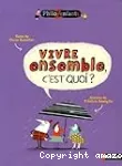 Vivre ensemble, c'est quoi ?