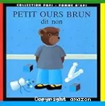 Petit ours brun dit non