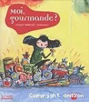 Moi, gourmande ?