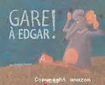 Gare à Edgar !