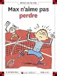 Max n'aime pas perdre