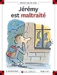 Jérémy est maltraite