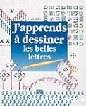 J'apprends à dessiner les belles lettres