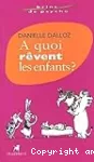 A quoi rêvent les enfants ?