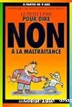 Le petit livre pour dire non à la maltraitance