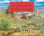 Le pays de la rivière rouge