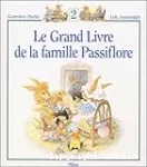 Le grand livre de la famille Passiflore