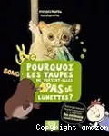 Pourquoi les taupes ne portent-elles pas de lunettes ?