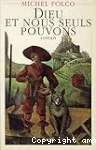DIEU ET NOUS SEULS POUVONS