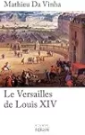 Le Versailles de Louis XIV