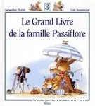 Le grand livre de la famille Passiflore