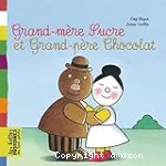 Grand-mère Sucre et grand-père Chocolat