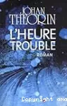 L'heure trouble