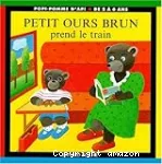 Petit Ours Brun prend le train