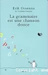 LA GRAMMAIRE EST UNE CHANSON DOUCE