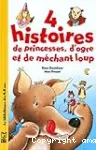 4 histoires de princesses, d'ogre et de méchant loup