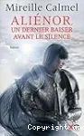 Aliénor, un dernier baiser avant le silence