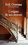 L' origine de nos amours