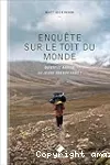 Enquête sur le toit du monde