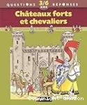 Chateaux forts et chevaliers : questions-reponses 3/6 ans