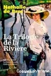 La trilogie de la rivière