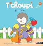 T'choupi jardine