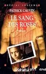 LE SANG DES ROSES