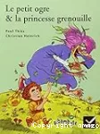 Le petit ogre & la princesse grenouille