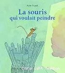 La Souris qui voulait peindre