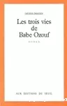 LES TROIS VIES DE BABE OZOUF