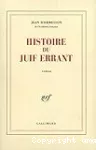 HISTOIRE DU JUIF ERRANT