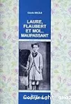 LAURE, FLAUBERT ET MOI...MAUPASSANT