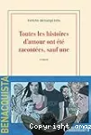 Toutes les histoires d'amour ont été racontées, sauf une