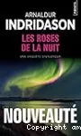 Les roses de la nuit / une enquête d'Erlendur