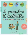 Le grand livre d'activités à partager en famille