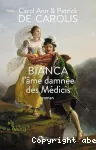 Bianca, l'âme damnée des Médicis