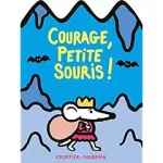 Courage petite souris !