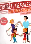 J'arrête de râler sur mes enfants, et mon conjoint