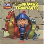 Mike le chevalier et les dragons terrifiants