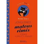 Jongleries, matous rimés, poèmes à dire et à jongler