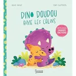 Dino Doudou aime les câlins