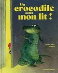 Un crocodile sous mon lit