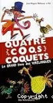 Quatre coqs coquets